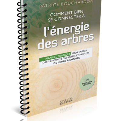 Livre patrice bouchardon se connecter a l energie des arbres